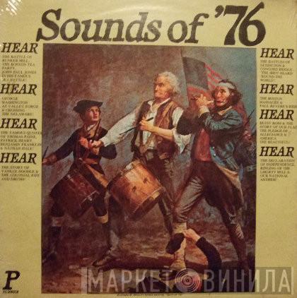 The Pickwick Society Of Performing Arts - Sounds Of '76 And The American Revolution. The Exciting Events Of The Birth Of Our Nation