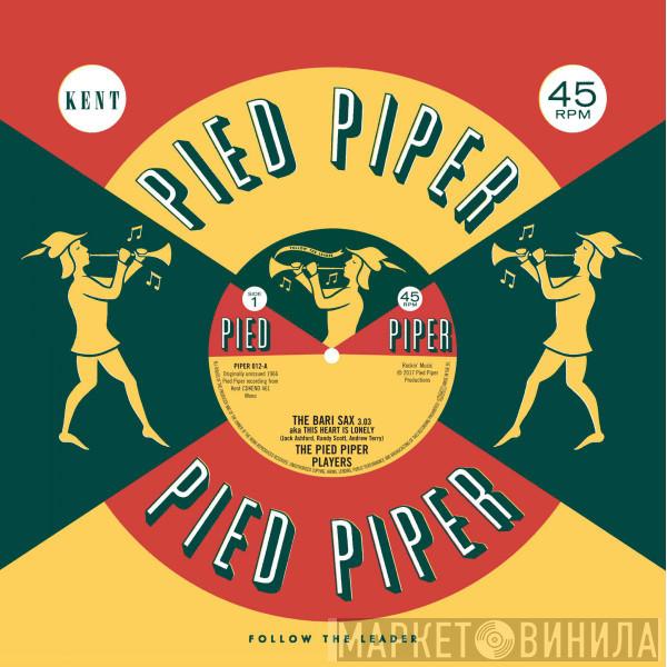 The Pied Piper Players, The Cavaliers - The Bari Sax aka This Heart Is Lonely / We Go Together (Alternate version with rap intro)