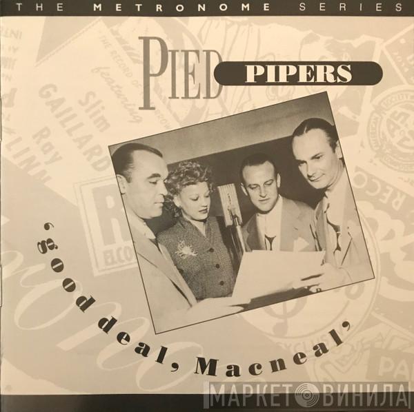  The Pied Pipers  - Good Deal, MacNeal