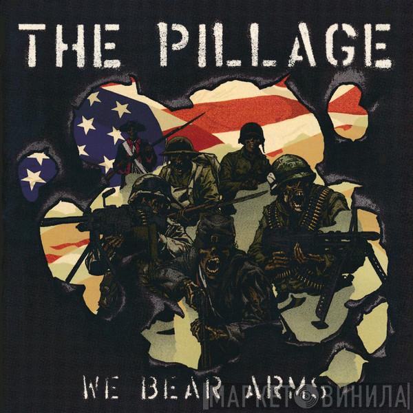 The Pillage - We Bear Arms