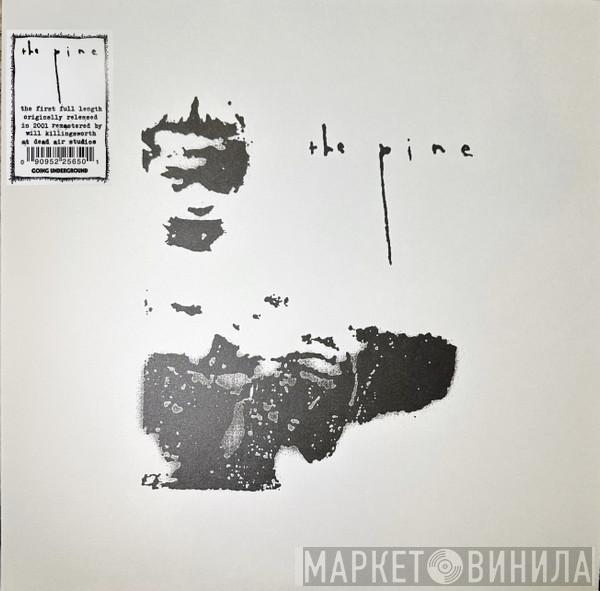 The Pine - The Pine