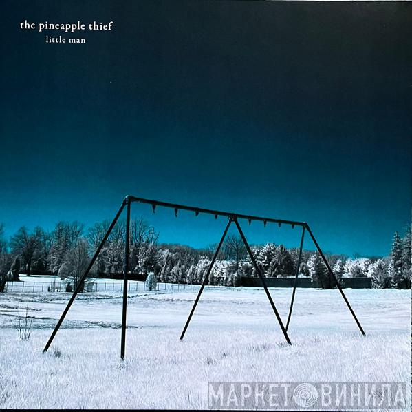 The Pineapple Thief - Little Man