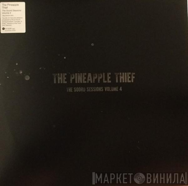 The Pineapple Thief - The Soord Sessions Volume 4