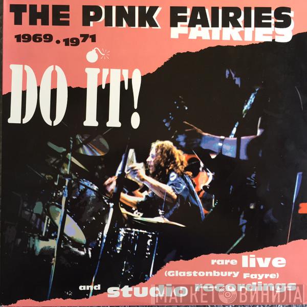  The Pink Fairies  - Do It!