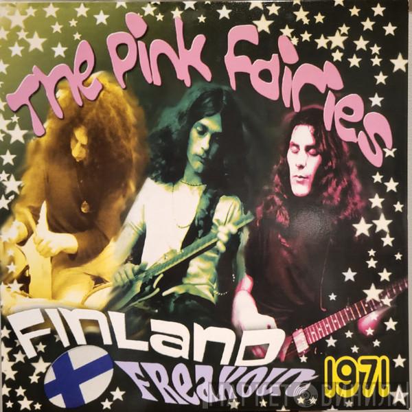  The Pink Fairies  - Finland Freakout 1971