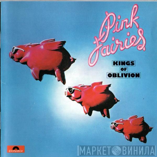  The Pink Fairies  - Kings Of Oblivion