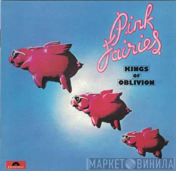 The Pink Fairies - Kings Of Oblivion