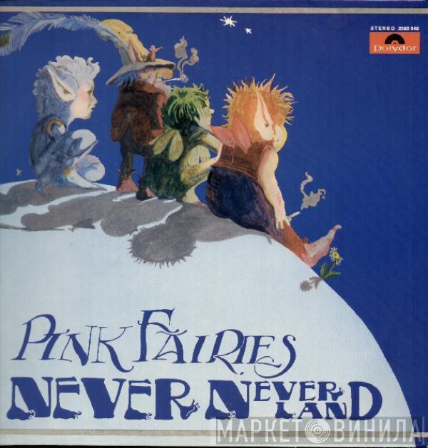  The Pink Fairies  - Never - Neverland