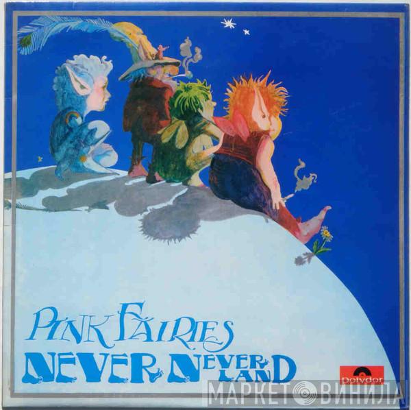 The Pink Fairies - Never Neverland