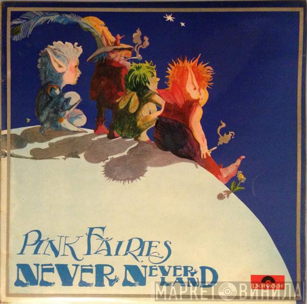  The Pink Fairies  - Never-Neverland