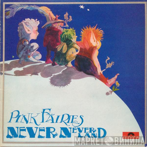  The Pink Fairies  - Never Neverland