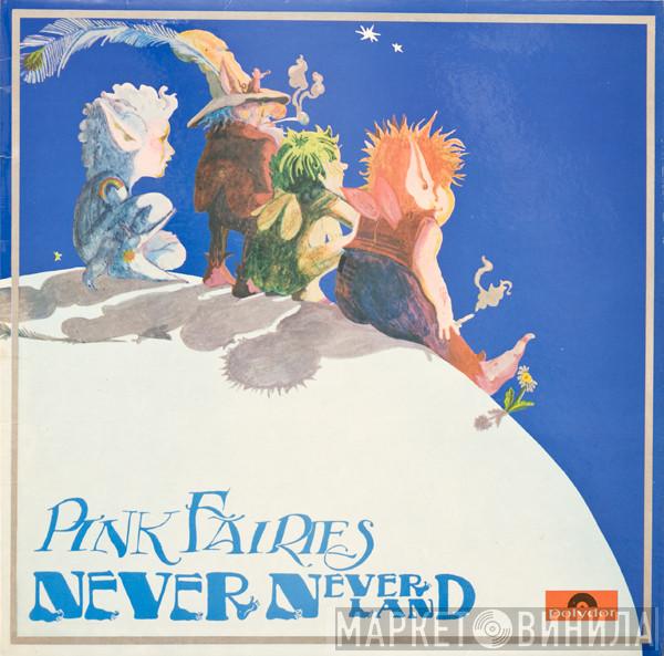  The Pink Fairies  - Never Neverland