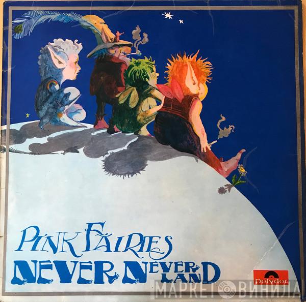  The Pink Fairies  - Never-Neverland