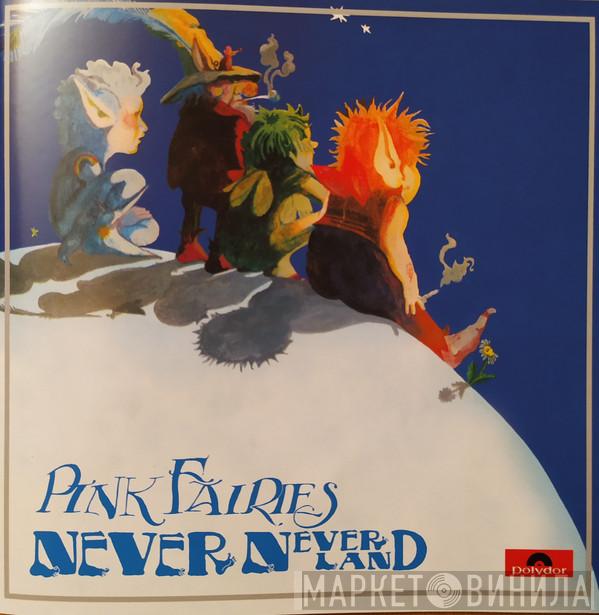  The Pink Fairies  - Neverneverland