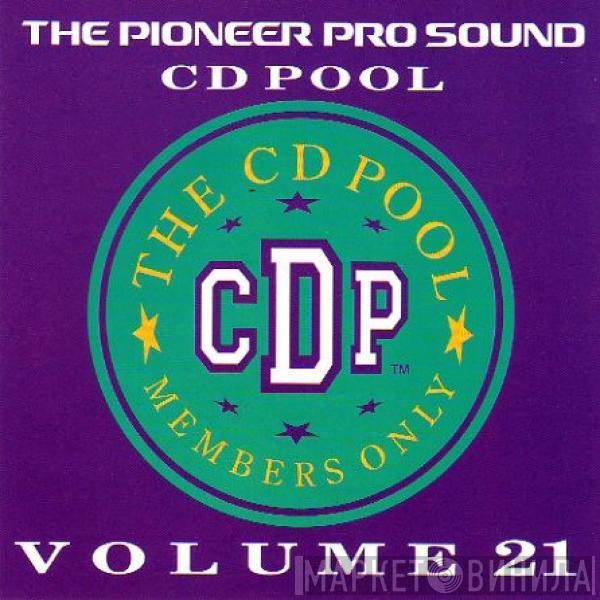  - The Pioneer Pro Sound CD Pool - Volume 21
