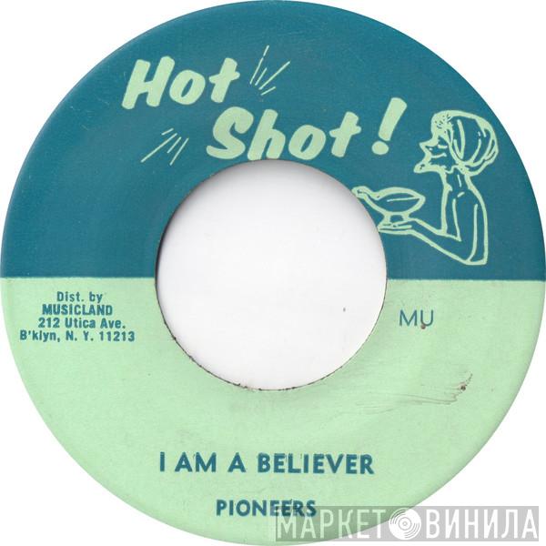 The Pioneers - I Am A Believer