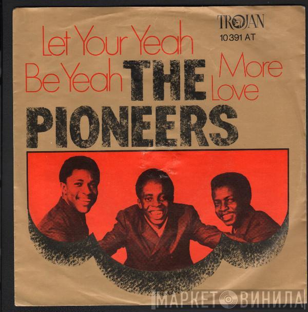  The Pioneers  - Let Your Yeah Be Yeah