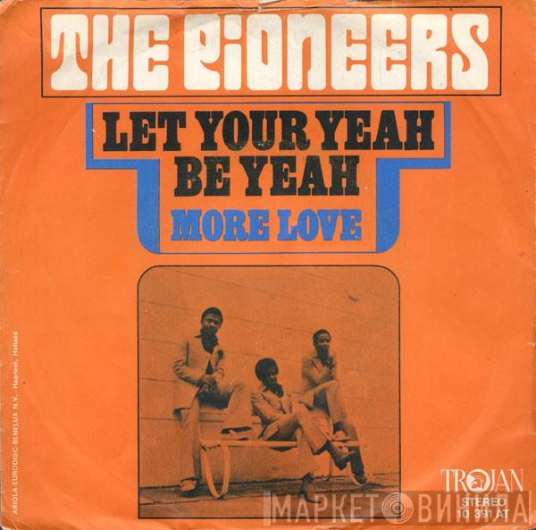  The Pioneers  - Let Your Yeah Be Yeah