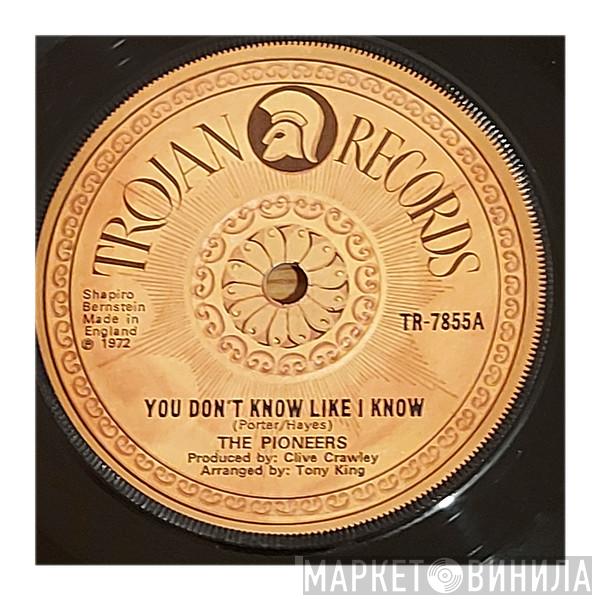 The Pioneers - You Don't Know Like I Know