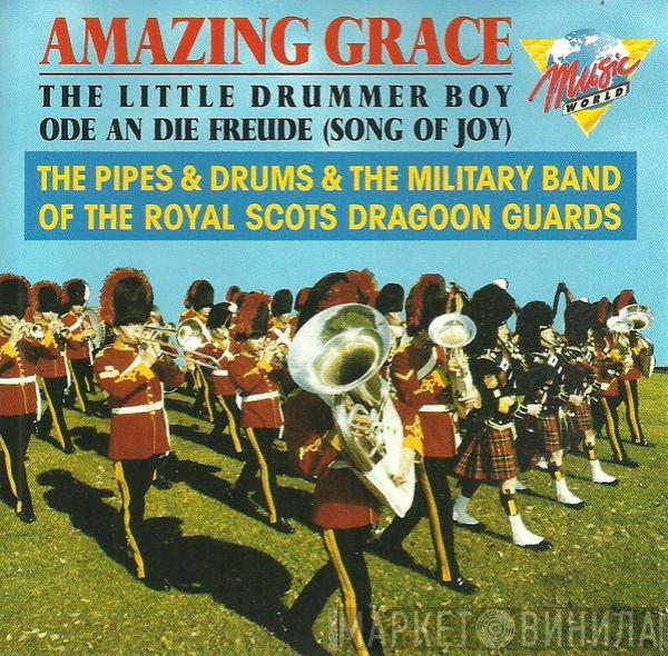 The Pipes And Drums Of The Royal Scots Dragoon Guards (Carabiniers And Greys), The Military Band Of The Royal Scots Dragoon Guards (Carabiniers And Greys) - Amazing Grace