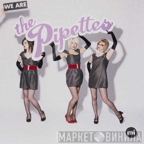  The Pipettes  - We Are The Pipettes