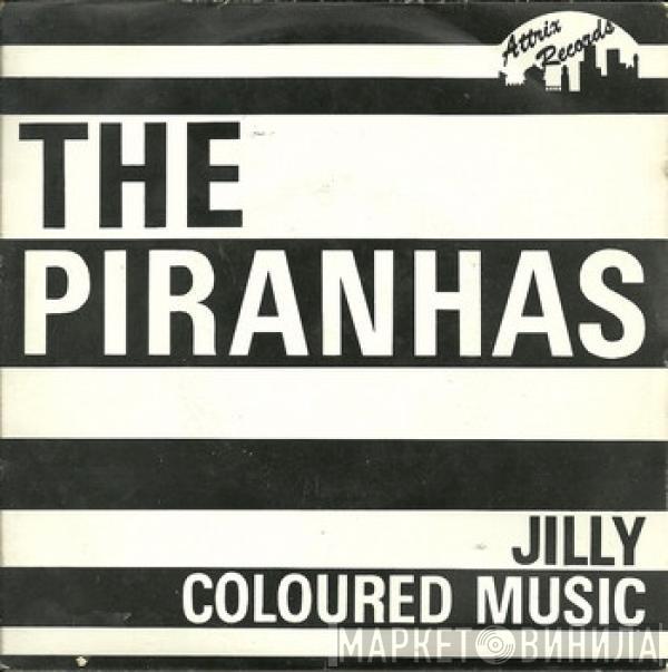 The Piranhas - Jilly / Coloured Music