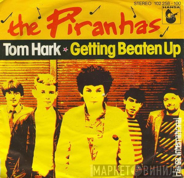  The Piranhas  - Tom Hark