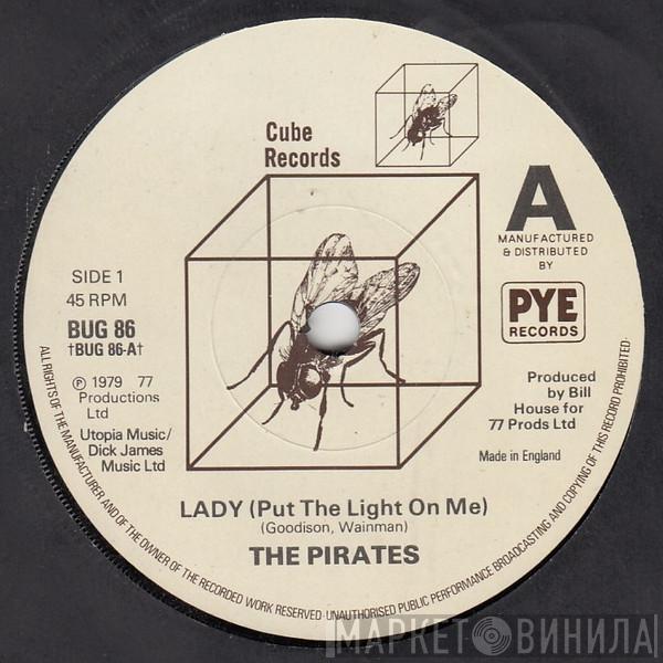 The Pirates  - Lady (Put The Light On Me)