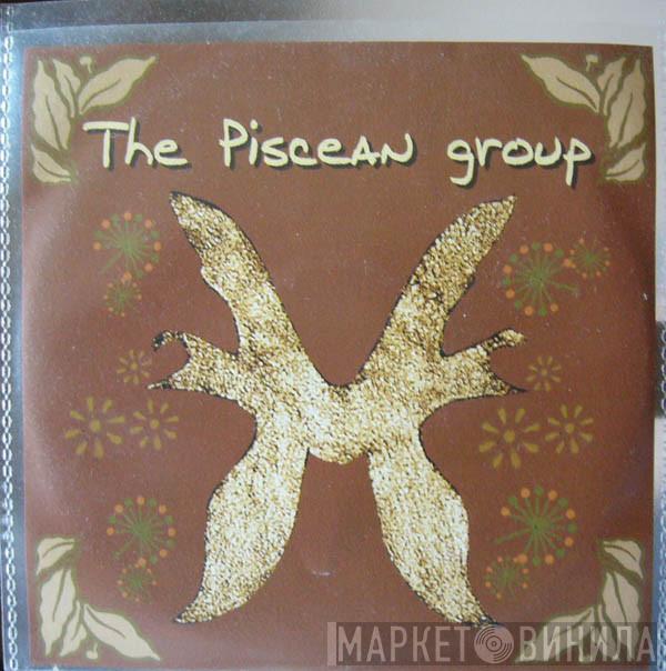  The Piscean Group  - The Piscean Group