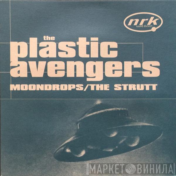 The Plastic Avengers - Moondrops / The Strutt