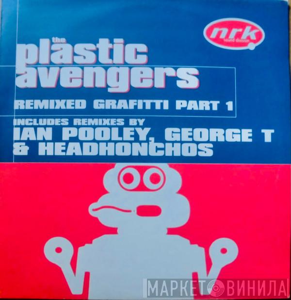 The Plastic Avengers - Remixed Grafitti (Part 1)