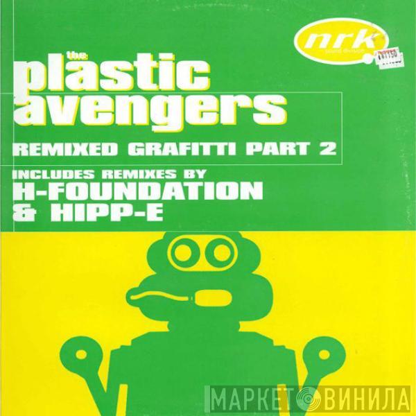 The Plastic Avengers - Remixed Grafitti (Part 2)