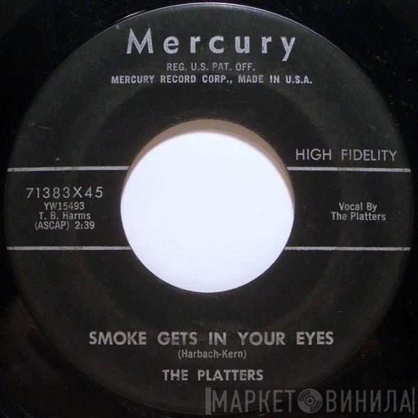 The Platters  - Smoke Gets In Your Eyes / No Matter What You Are