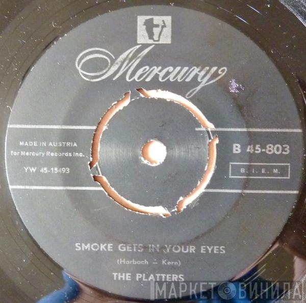  The Platters  - Smoke Gets In Your Eyes / No Matter What You Are