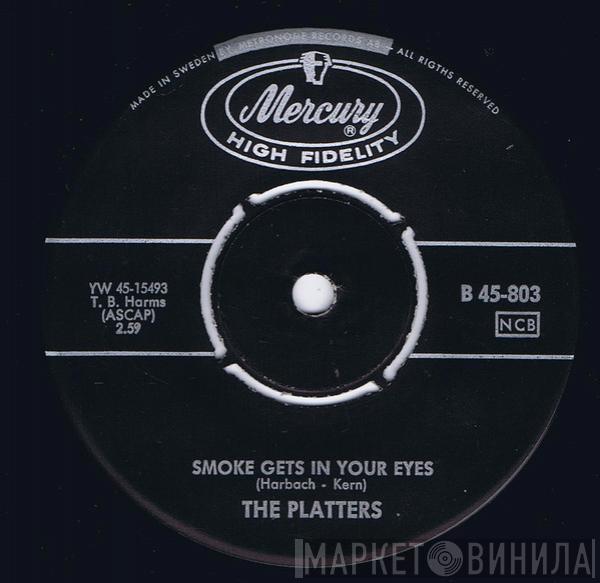  The Platters  - Smoke Gets In Your Eyes / No Matter What You Are