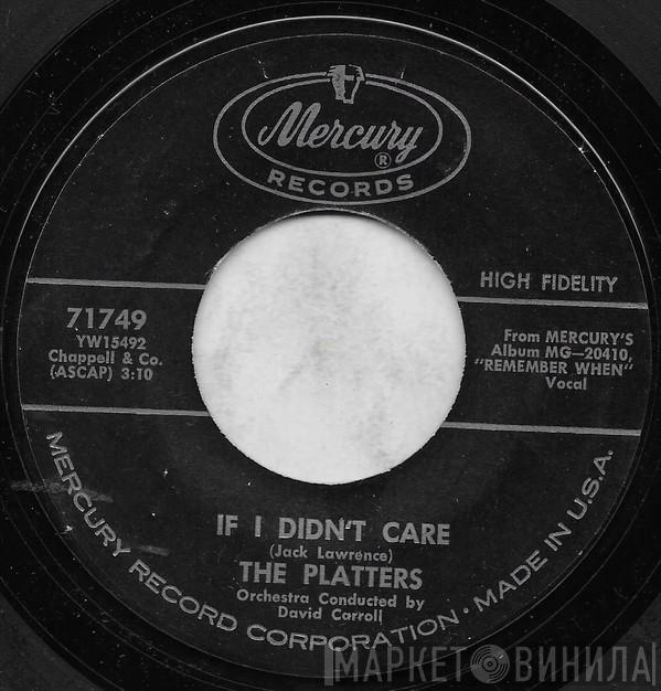  The Platters  - If I Didn't Care