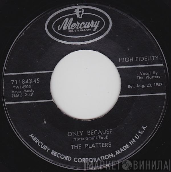 The Platters - Only Because / The Mystery Of You
