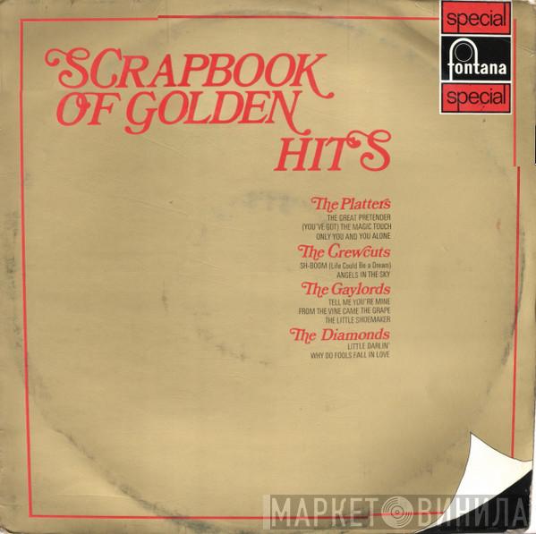 The Platters, The Crew Cuts, The Gaylords, The Diamonds - Scrapbook Of Golden Hits