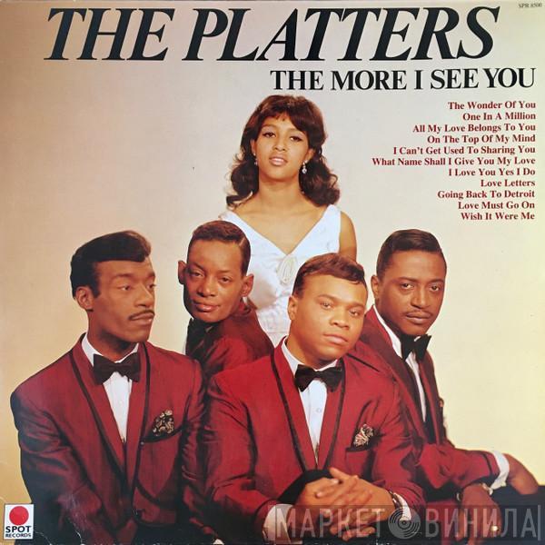 The Platters - The More I See You