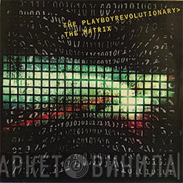 The Playboy Revolutionary - The Matrix