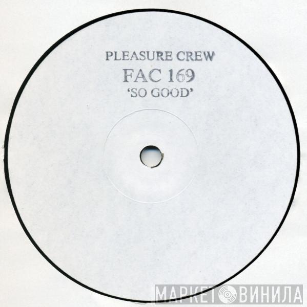 The Pleasure Crew - So Good