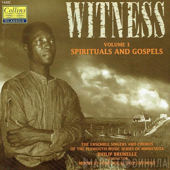 The Plymouth Music Series, Philip Brunelle, Moore By Four - Witness Volume 1 - Spirituals And Gospels