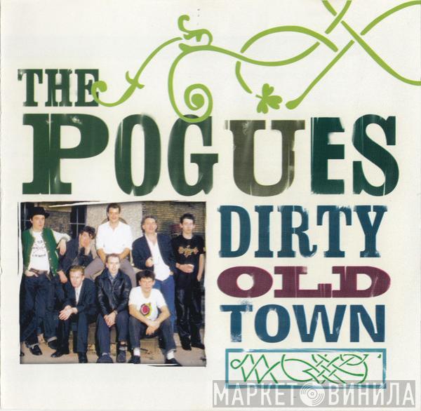 The Pogues - Dirty Old Town