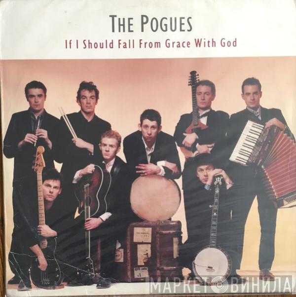  The Pogues  - If I Should Fall From Grace With God