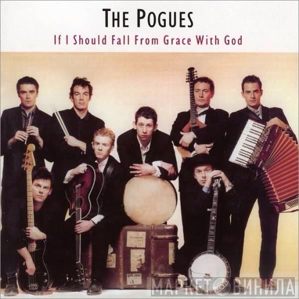  The Pogues  - If I Should Fall From Grace With God