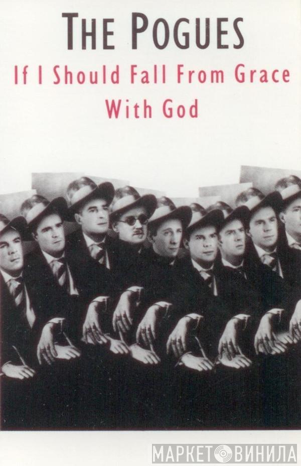  The Pogues  - If I Should Fall From Grace With God