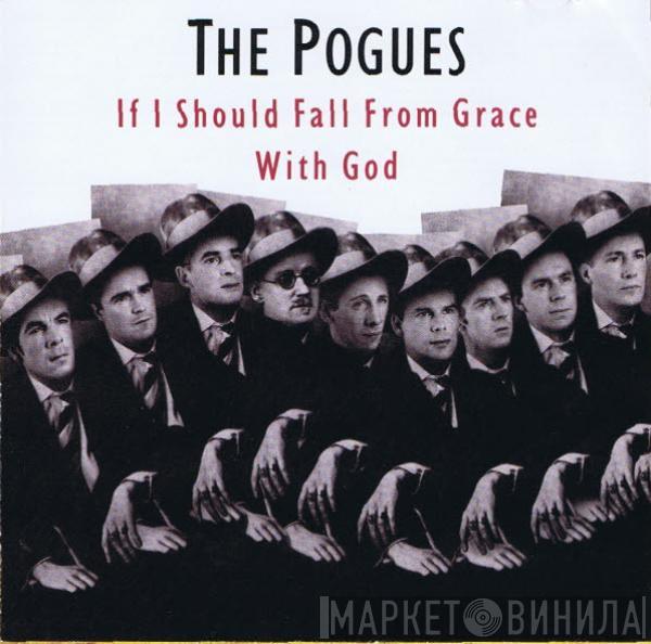  The Pogues  - If I Should Fall From Grace With God