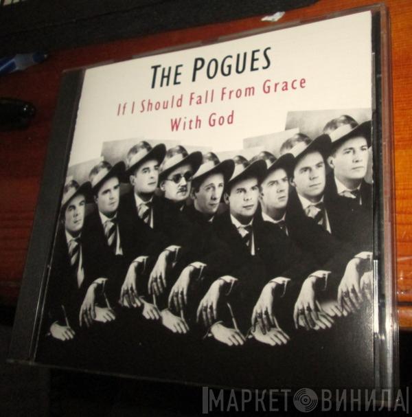  The Pogues  - If I Should Fall From Grace With God