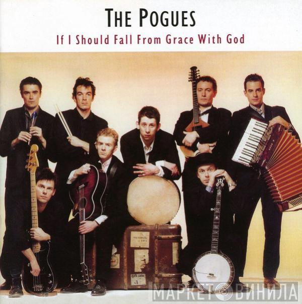  The Pogues  - If I Should Fall From Grace With God