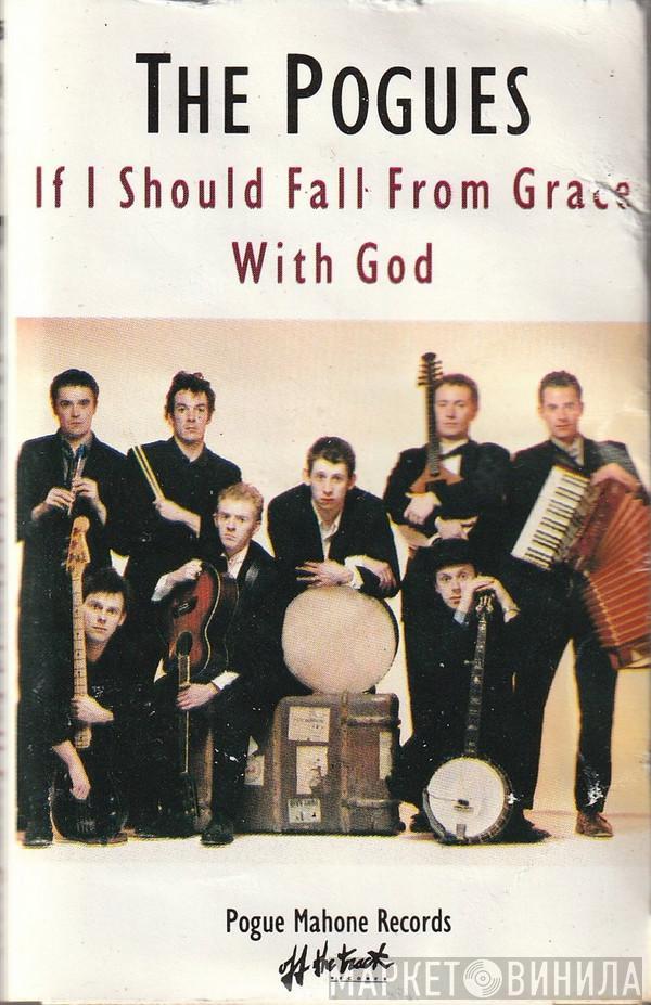  The Pogues  - If I Should Fall From Grace With God